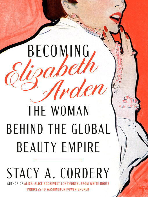 Title details for Becoming Elizabeth Arden by Stacy A. Cordery - Available